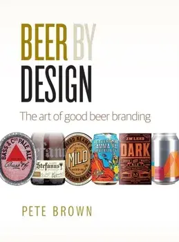 Beer by Design. The art of good beer branding, Paperback/Pete Brown