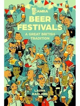 Beer Festivals. A Great British Tradition, Paperback/Laura Hadland