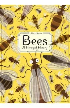 Bees: A Honeyed History - Piotr Socha