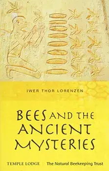 Bees and the Ancient Mysteries, Paperback/Iwer Thor Lorenzen