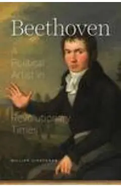 Beethoven: A Political Artist in Revolutionary Times - William Kinderman