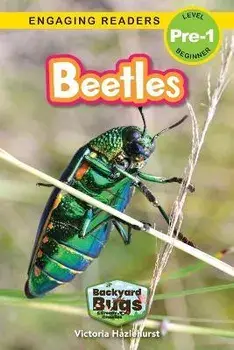 Beetles: Backyard Bugs and Creepy-Crawlies (Engaging Readers, Level Pre-1), Paperback/Victoria Hazlehurst