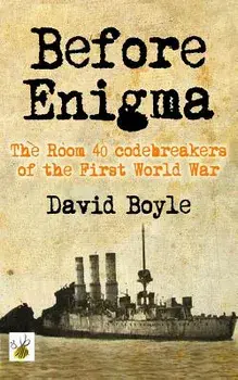 Before Enigma: The Room 40 Codebreakers of the First World War, Paperback/David Boyle