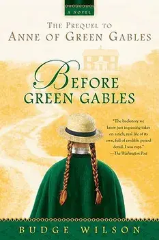 Before Green Gables, Paperback/Budge Wilson