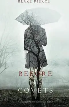 Before He Covets (A Mackenzie White Mystery-Book 3) - Blake Pierce