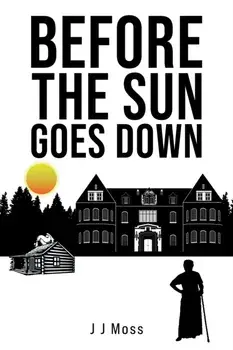 Before the Sun Goes Down, Paperback/J J Moss