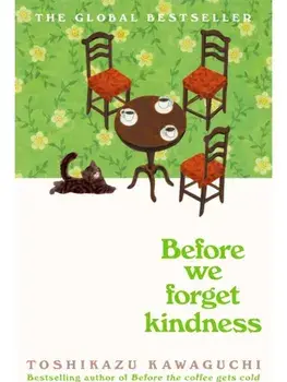 Before We Forget Kindness, Paperback/Toshikazu Kawaguchi