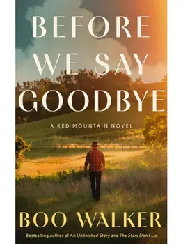 Before We Say Goodbye. A Red Mountain Novel, Paperback/Boo Walker