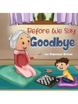 Before We Say Goodbye, Paperback/Lee Stephenson Birkhold