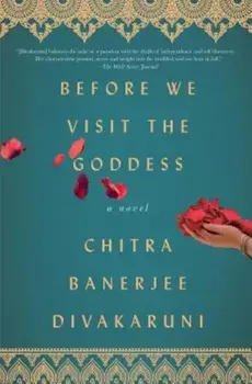 Before We Visit the Goddess, Paperback/Chitra Banerjee Divakaruni