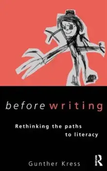 Before Writing. Rethinking the Paths to Literacy, Paperback/Gunther Kress