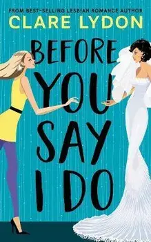 Before You Say I Do, Paperback/Clare Lydon