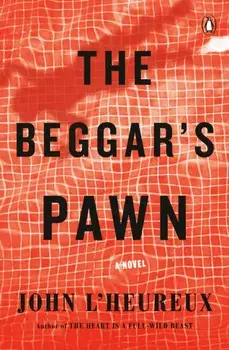 Beggar's Pawn. A Novel, Paperback/John L'Heureux