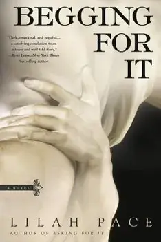 Begging for It, Paperback/Lilah Pace