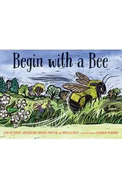 Begin with a Bee - Liza Ketchum