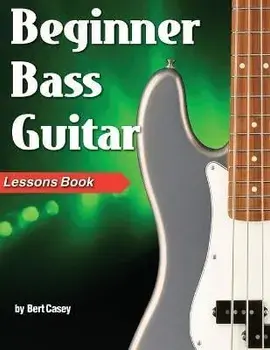 Beginner Bass Guitar Lessons Book, Paperback/Bert Casey