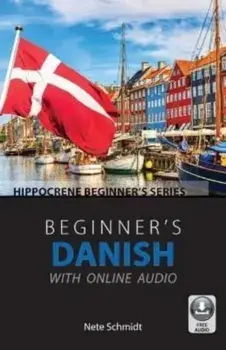 Beginner's Danish with Online Audio, Paperback/Nete Schmidt