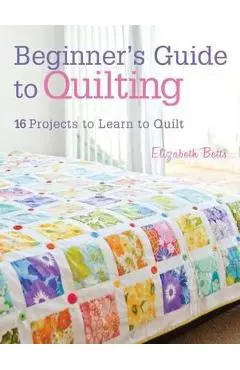 Beginner's Guide to Quilting