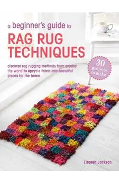 Beginner’s Guide to Rag Rug Techniques - Elspeth Jackson