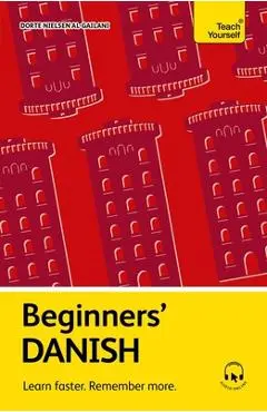 Beginners' Danish: Learn Faster. Remember More. - Dorte Nielsen Al-gailani