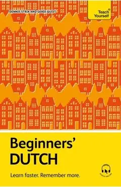 Beginners' Dutch: Learn Faster. Remember More. - Gerdi Quist