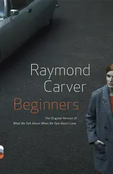 Beginners, Paperback/Raymond Carver