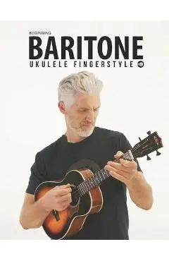 Beginning Baritone Ukulele Fingerstyle Songbook: Uke Like The Pros - Terry Carter