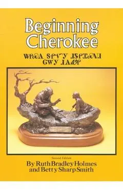 Beginning Cherokee - Ruth Bradley Holmes
