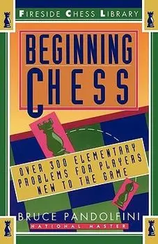 Beginning Chess: Over 300 Elementary Problems for Players New to the Game, Paperback/Bruce Pandolfini