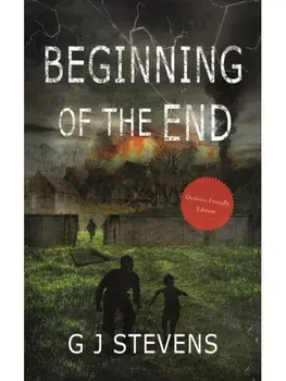 Beginning Of The End (dyslexic-friendly), Paperback/GJ Stevens