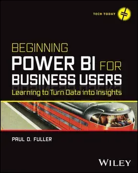 Beginning Power BI for Business Users. Learning to Turn Data into Insights, Paperback/Paul D. Fuller