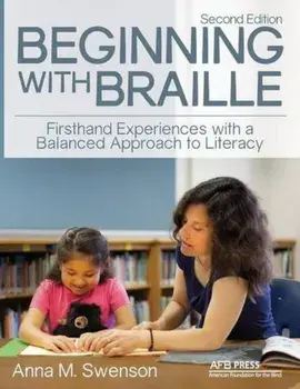 Beginning with Braille: Firsthand Experiences with a Balanced Approach to Literacy, Paperback/Anna M. Swenson