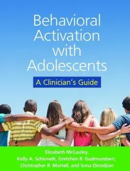 Behavioral Activation with Adolescents. A Clinician's Guide, Paperback/Sona Dimidjian