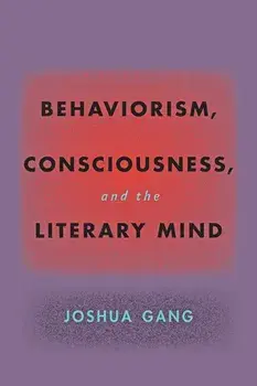Behaviorism, Consciousness, and the Literary Mind, Paperback/***