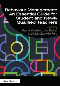 Behaviour Management: An Essential Guide for Student and Newly Qualified Teachers, Paperback/Eleanor Overland