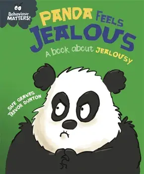 Behaviour Matters: Panda Feels Jealous - A book about jealousy, Hardback/Franklin Watts