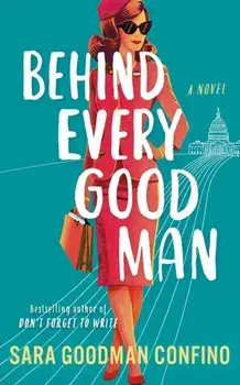 Behind Every Good Man. A Novel, Paperback/Sara Goodman Confino