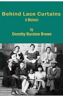 Behind Lace Curtains - Dorothy Burston Brown