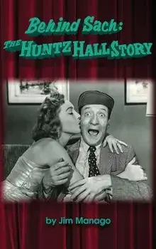 Behind Sach: The Huntz Hall Story (Hardback), Hardcover/Jim Manago
