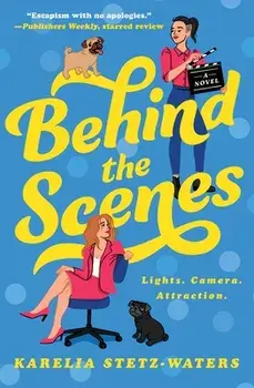 Behind the Scenes, Paperback/Karelia Stetz-Waters