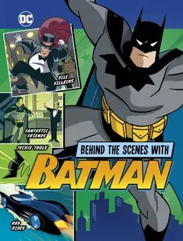 Behind the Scenes with Batman, Hardback/Steve Korte