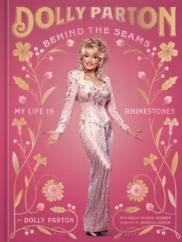 Behind the Seams. My Life in Rhinestones, Hardback/Dolly Parton
