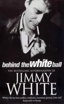 Behind The White Ball, Paperback/Jimmy White