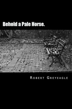 Behold a Pale Horse: World Depopulation, Paperback/Robert Greyeagle