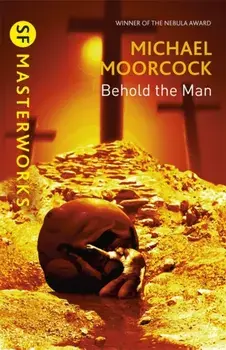 Behold The Man, Paperback/Michael Moorcock