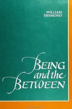 Being and the Between, Paperback/William Desmond