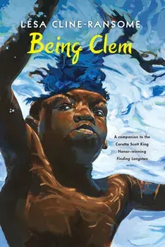 Being Clem, Hardcover/Lesa Cline-Ransome