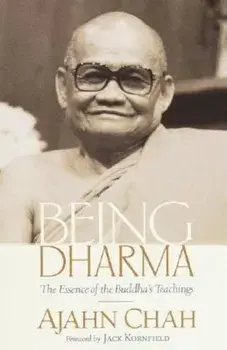 Being Dharma: The Essence of the Buddha's Teachings, Paperback/Ajahn Chah