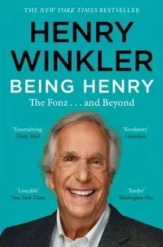 Being Henry. The Fonz . . . and Beyond, Paperback/Henry Winkler