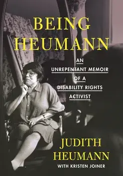 Being Heumann Large Print Edition: An Unrepentant Memoir of a Disability Rights Activist, Paperback/Judith Heumann